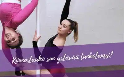 Kaveri mukaan tankotanssimaan ilmaiseksi!  